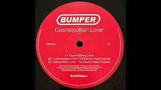 Bumper – Cosmopolitan Lover (The Electric Press Dub Mix)