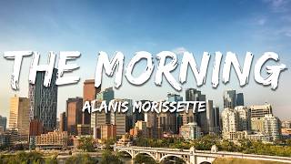 Alanis Morissette - The Morning (Lyrics)