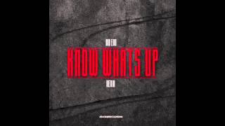 Kid Evo- Know Whats up (Tory Lanez Ft. Kirko Bangz Remix)