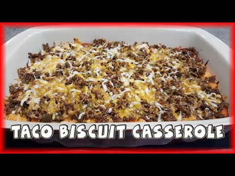 Taco Biscuit Casserole