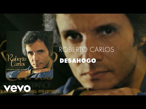 Desahogo - Roberto Carlos