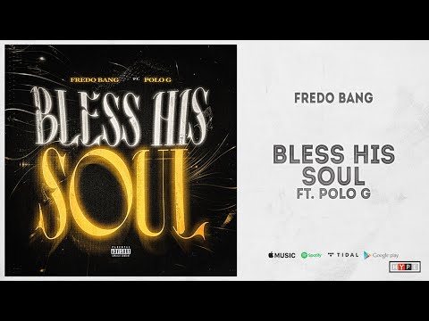 Fredo Bang - "Bless His Soul" Ft. Polo G