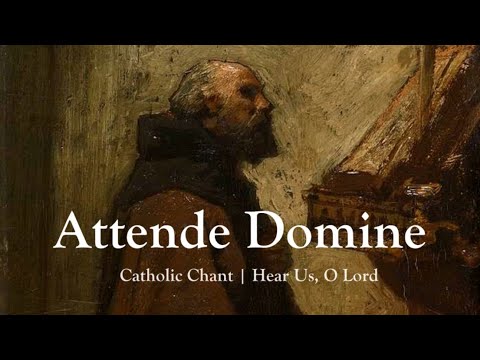 Attende Domine (Hear Us, O Lord) | Lent Song | Chant | Catholic Plainsong | Sunday 7pm Choir