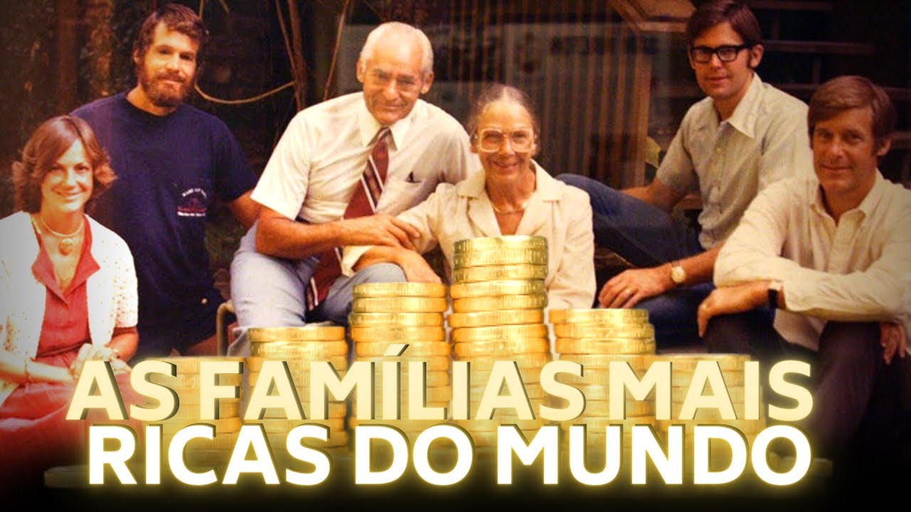AS 10 FAMÍLIAS MAIS RICAS DO MUNDO SEGUNDO AS PRINCIPAIS PUBLICAÇÕES