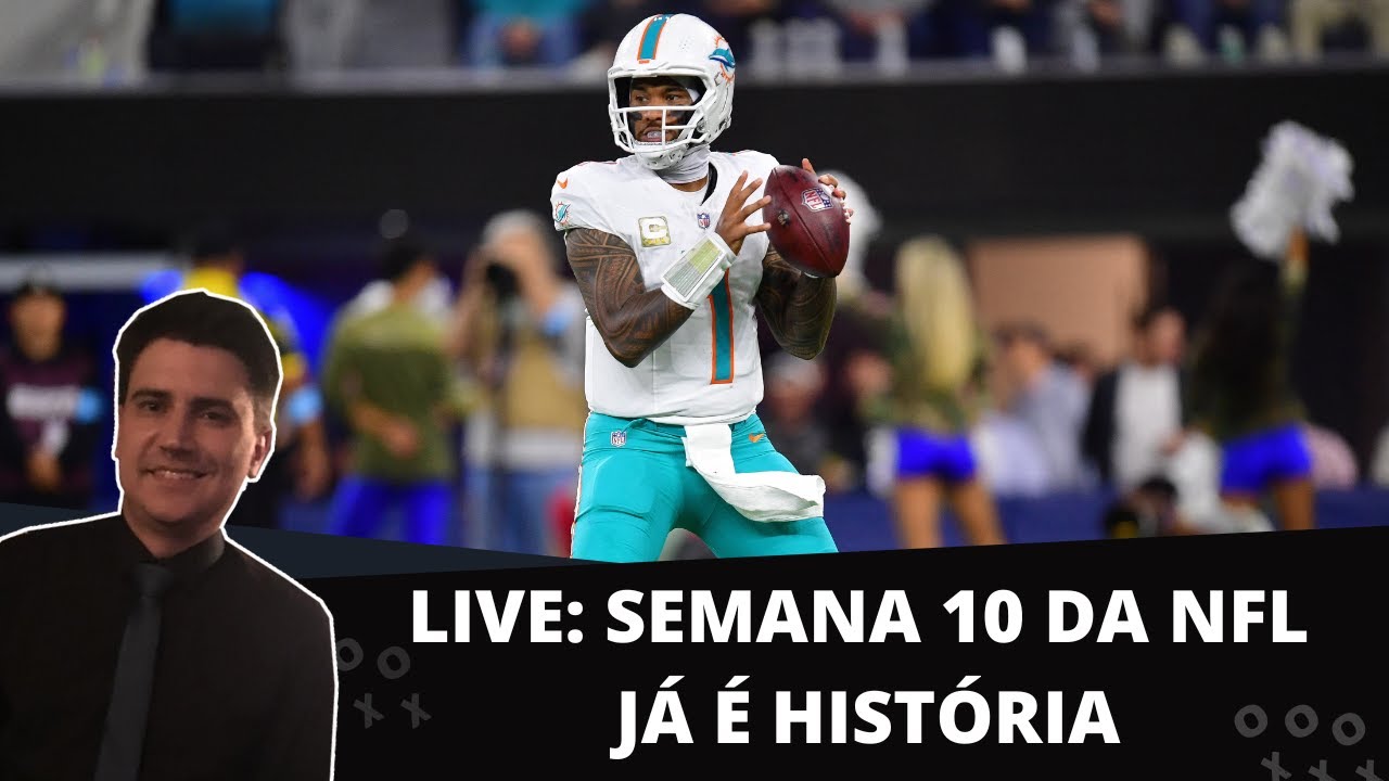 LIVE: SEMANA 10 DA NFL JÁ É HISTÓRIA