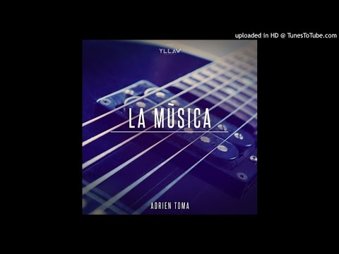 Adrien Toma - La Musica (Original Mix)