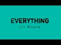 Lil wayne - Everything | Lyrics Video