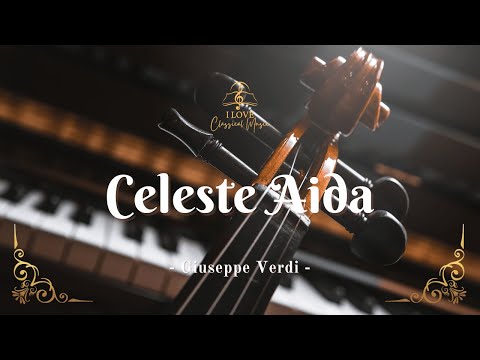 Celeste Aida - Giuseppe Verdi