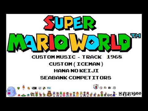 SMW Custom Music - Track 1968 (CUSTOM Iceman - Hana No Keiji - Seabank Competitors)