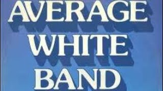 Average White Band - Walk On By (original version)