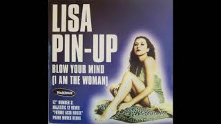 Lisa Pin-Up ‎– Blow Your Mind (I Am The Woman) (Majestic 12 Remix) (2002)