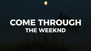 The Weeknd - Come Through (Lyrics) prod Durdnn
