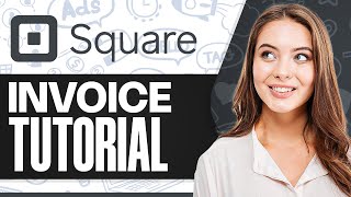Square Invoice Tutorial: How To Use Square Invoicing (2026)