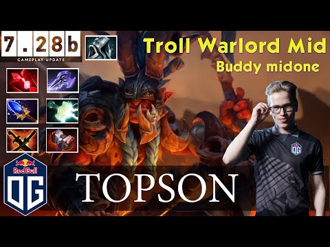 TOPSON Troll warlord MID Buddy midone Dota 2 GOD Player EP6