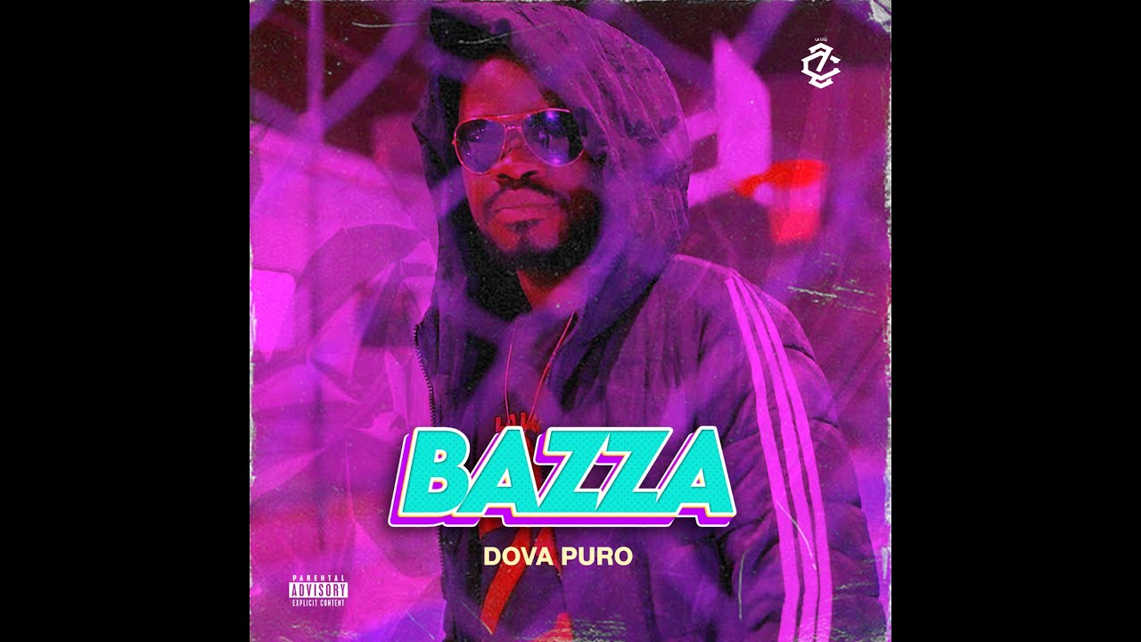 Dova Puro lança a sua nova música intitulado "Bazza"