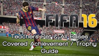 FIFA 16 - Teacher's Pet & All Bases Covered Achievement / Trophy Guide