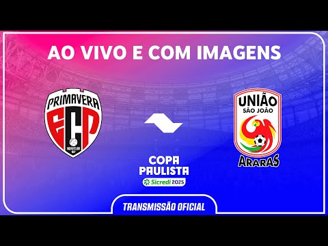 JOGO COMPLETO: PRIMAVERA X UNIÃO SÃO JOÃO |QUARTAS DE FINAL|COPA PAULISTA SICREDI 2025