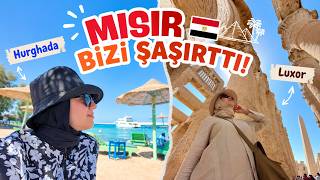 MISIR BEKLENTİMİZİN ÇOK ÜSTÜNDEYDİ! 🇪🇬 | Hurghada, Luxor ve Fiyatlar