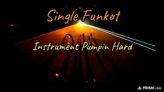 Download lagu Instrument Pumpin Hard Single Funkot mp3 Download lagu Instrument Pumpin Hard Single Funkot mp3