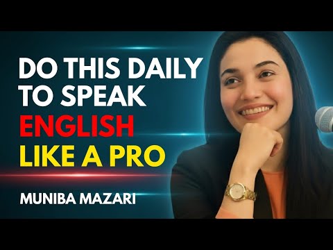 Improve Your English in Just 15 Minutes Every Day | Best Motivational Speech By Muniba Mazari 