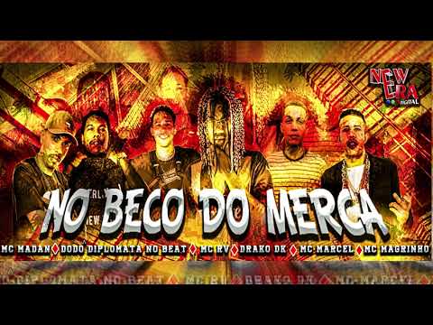 DRAKO DK, MC MARCEL, MC RV, MC MADAN, MC MAGRINHO & DODÔ DIPLOMATA NO BEAT - NO BECO DO MERCA