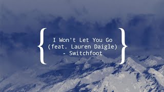 I Won&#39;t Let You Go lyrics (Feat.Lauren Daigle) - Switchfoot