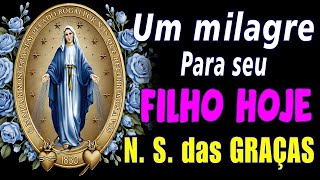 Oração MILAGROSA para curar a mente do seu FILHO com NOSSA SENHORA DAS GRAÇAS.