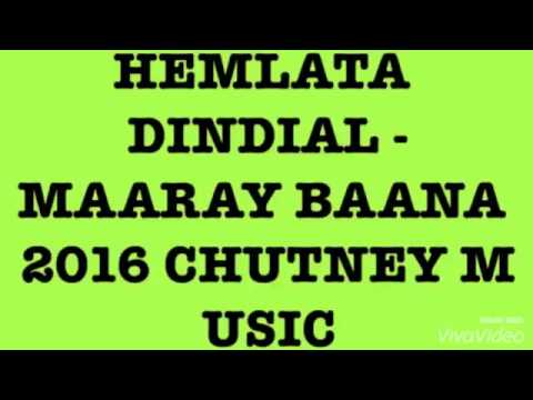 HEMLATA DINDIAL - MAARAY BAANA [2016 CHUTNEY MUSIC]