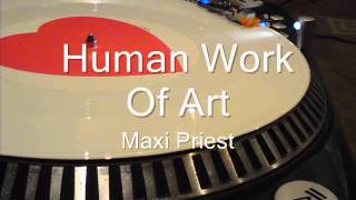 Human Work Of Art  Maxi Priest