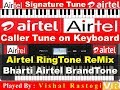 Airtel Caller Tune Airtel Ringtone Airtel Signature Tune Airtel Brand Tune On Keyboard