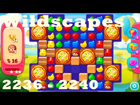 Wildscapes Level 2236 - 2240 HD Walkthrough | 3 - match game | gameplay | android | ios | pc | app
