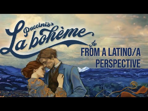 A Latina/o Worldview's take on Puccini's La Boheme