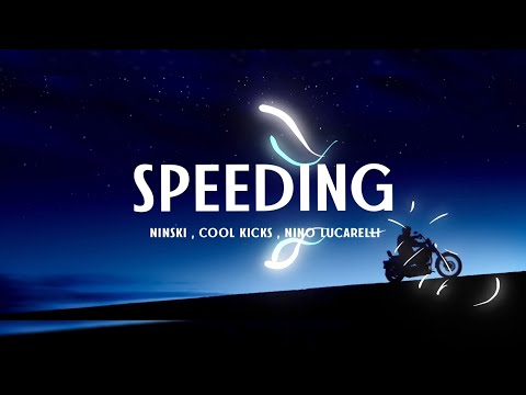 Speeding - Ninski , cool kicks , nino lucarelli ( Lyrics ) | saove | sensual mosique
