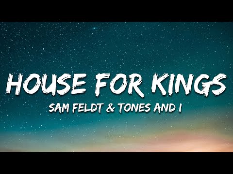 Sam Feldt & Tones and I - House For Kings (Lyrics)