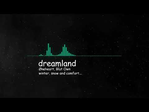 dreamland / Øneheart, Blut Own