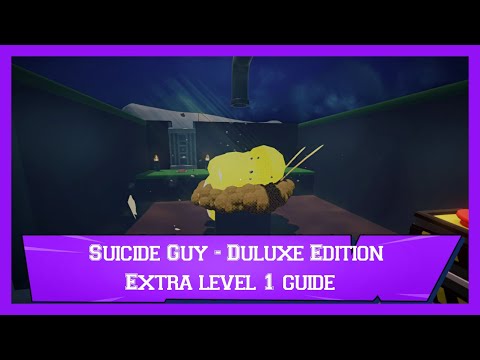 Suicide Guy - Duluxe Edition - Extra level 1 Guide