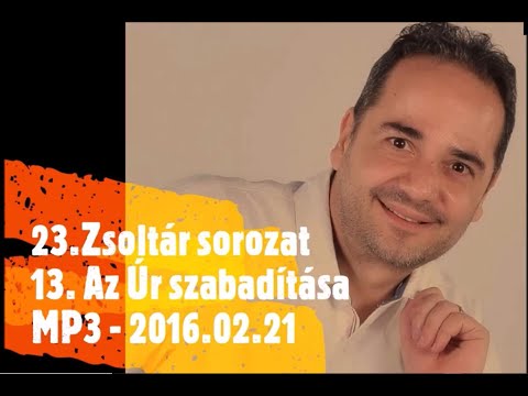 Georgis: 23zs 13 - Az Úr megszabadít!