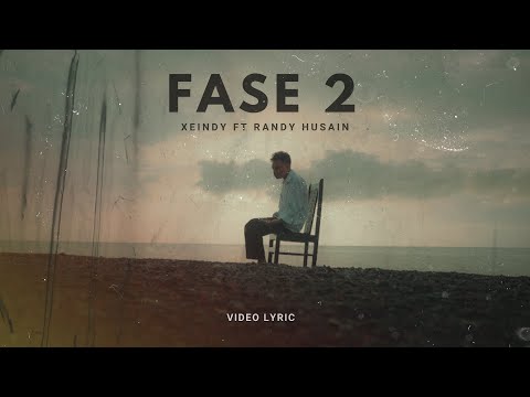 Lyric Lagu - FASE 2 - Xeindy ft, Randy Husain ( Video Lyric )