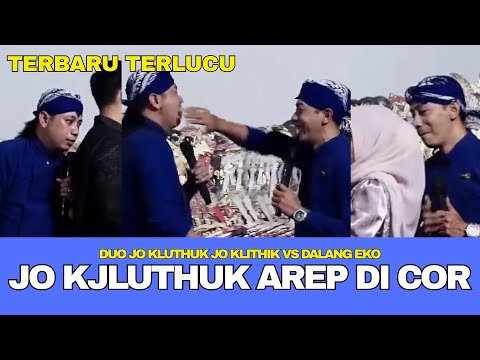 DUO JO 2025 TERBARU | JO KLUTHUK JO KLITHIK VS PAK EKO KLUTHUK DI COR FULL NGAKAK