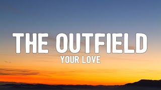 The Outfield - Your Love (Lyrics) | Josie&#39;s on a vacation far away