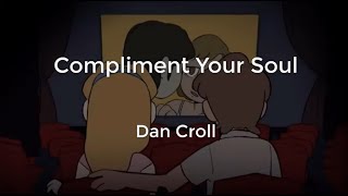 Compliment Your Soul  -  Dan Croll (Lyrics) English//Español