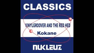 Vinylgroover & The Red Hed - Kokane (Olly Perris & Ashley Sinclair Remix) [Nukleuz Records]