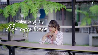 Download lagu NADYA BR GINTING || AKU ENGGO BIASA || LAGU KARO TERBARU 2025 ||  VIDEO MUSIC mp3