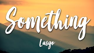 Something - Lasgo (Lyrics) [HD]