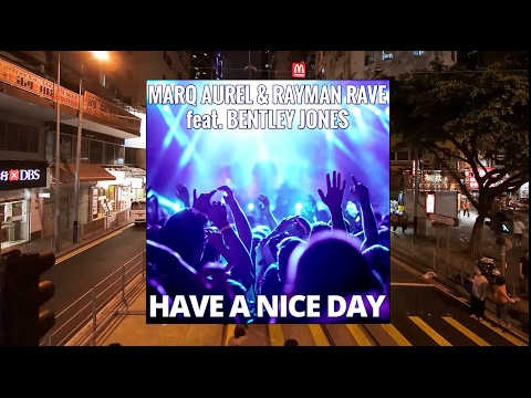 Marq Aurel & Rayman Rave ft. Bentley Jones - Have a Nice Day (Teaser)
