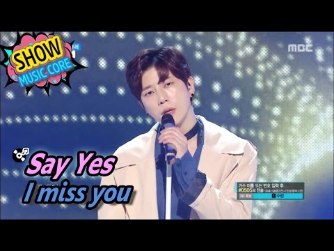 [HOT] Say Yes - I miss you!, 세이 예스 - 부르고 불러 Show Music core 20170513