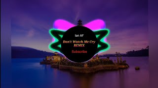 Download lagu DJ Don't Watch Me Cry REMIX slow Full Bass (DJ TIKTOK VIRAL) mp3 Download lagu DJ Don't Watch Me Cry REMIX slow Full Bass (DJ TIKTOK VIRAL) mp3