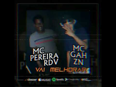 MC PEREIRA RDV ft. MC GAH ZN - VAI MELHORA (((STUDIO NOVA ERA )))
