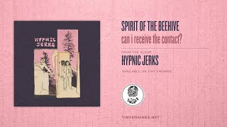 Spirit of the Beehive - can i receive the contact?