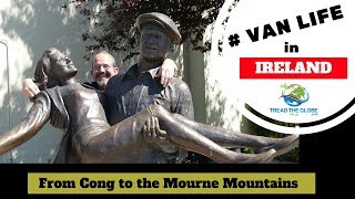 Touring Ireland - Exploring Cong & we have a meet up in the Mourne Mountains [S1-E20]